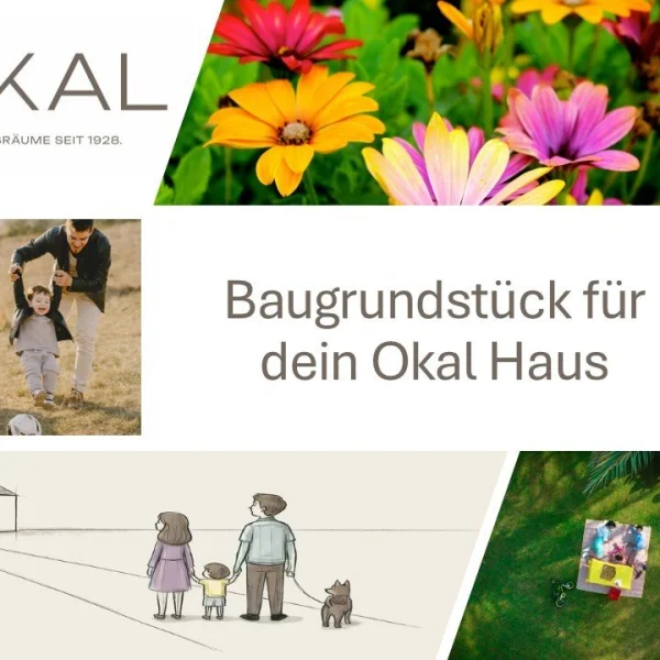 Deine Zukunft braucht Raum - entdecke den Bauplatz für dein OKAL-Haus*
