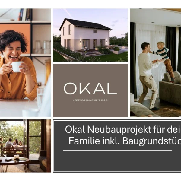 Heute planen. Morgen ankommen. Zuhause mit OKAL.*